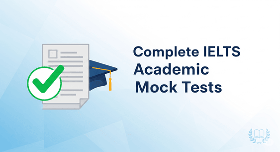 Complete IELTS Academic Mock Tests