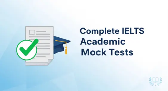 Complete IELTS Academic Mock Tests